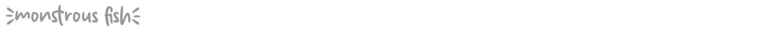 Monstrous Fish font preview